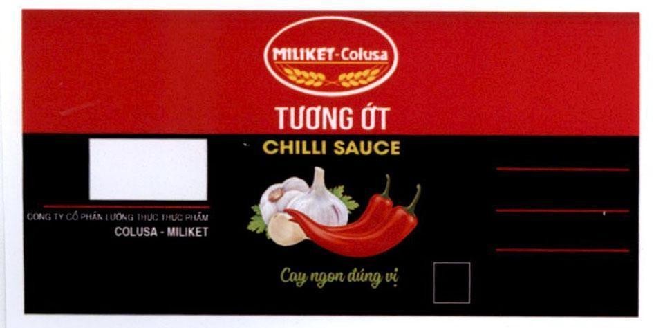 Trademark Tương ớt CHILLI SAUCE MILIKET-Colusa Cay ngon đúng vị Công Ty Cổ Phần Lương Thực Thực Phẩm COLUSA - MILIKET  of Công ty cổ phần lương thực thực phẩm COLUSA-MILIKET, application No 4-2018-45156