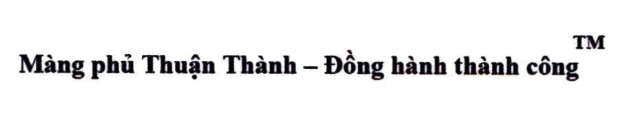 Màng phủ Thuận Thành - Đồng hành thành công TM 