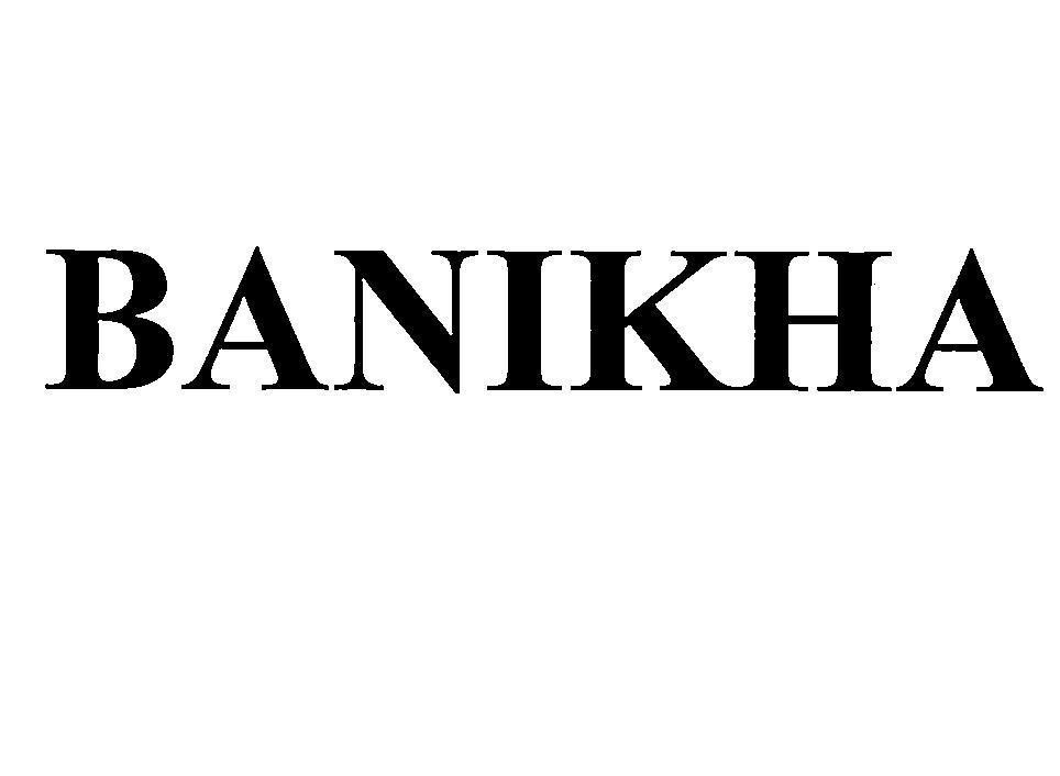 BANIKHA 