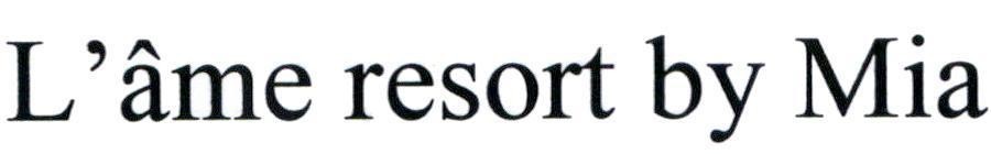 L'âme resort by Mia 