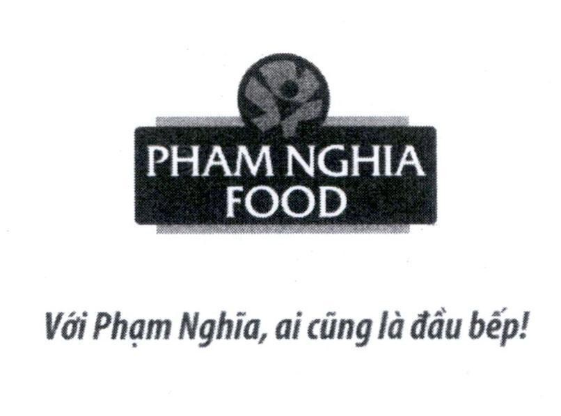 Nhãn hiệu PHAM NGHIA FOOD Với Phạm Nghĩa, ai cũng là đầu bếp!  của Công ty cổ phần thực phẩm Phạm Nghĩa, số đơn 4-2019-08892