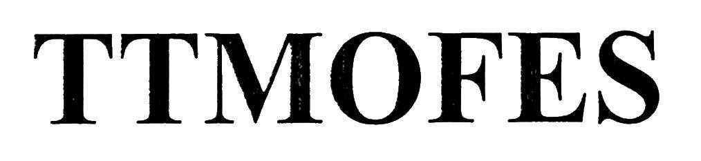 Trademark TTMOFES  of Công ty trách nhiệm hữu hạn dược phẩm Anh Thy, application No 4-2019-15516