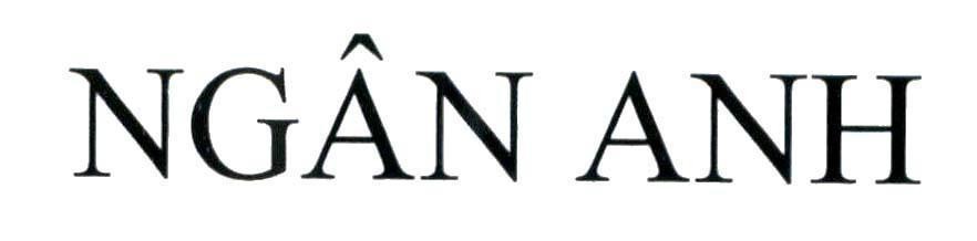 Công ty TNHH Ngân Anh的NGÂN ANH 品牌, 申请号 4-2019-20365