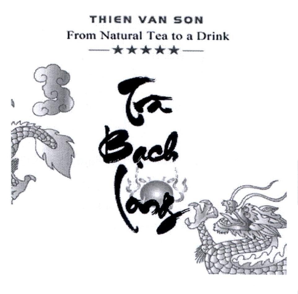 Công ty cổ phần tập đoàn Thiên Vân Sơn的THIEN VAN SON From Natural Tea to a Drink Trà Bạch Long 品牌, 申请号 4-2019-23200