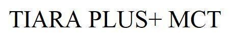 TIARA PLUS+ MCT 