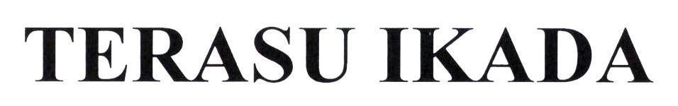 TERASU IKADA 