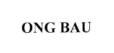 ONG BAU 
