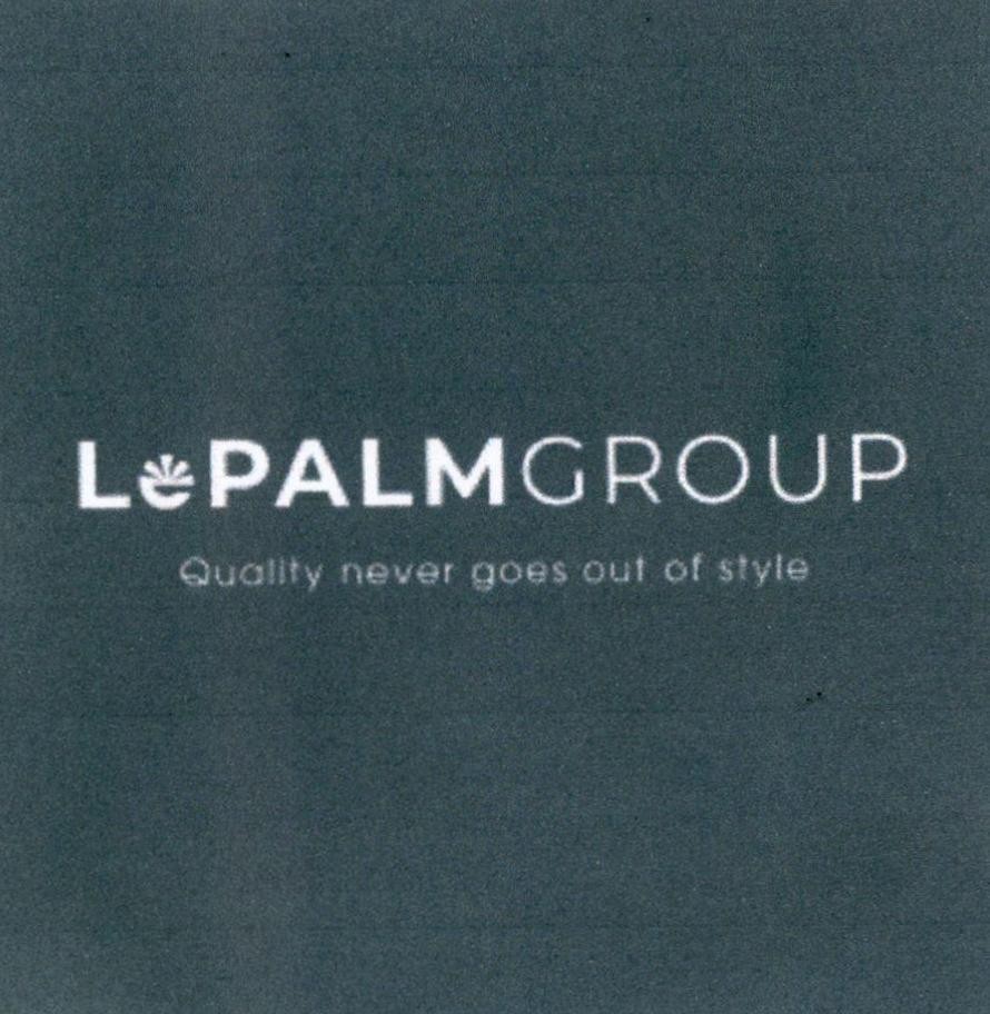 LePALMGROUP Quality never goes out of style 