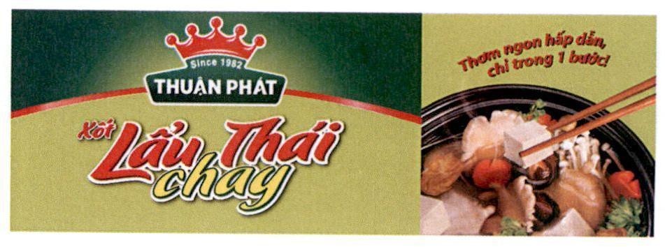 Nhãn hiệu Xốt lẩu Thái chay Thuận Phát Since 1982 Thơm ngon hấp dẫn, chỉ trong 1 bước!  của Công ty cổ phần MARICO SOUTH EAST ASIA, số đơn 4-2020-36731