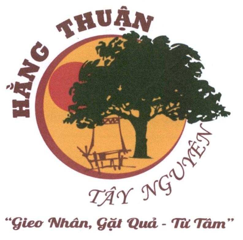 Hằng Thuận Tây Nguyên "Gieo Nhân, Gặt Quả - Từ Tâm" 