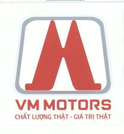 V M VM MOTORS Chất Lượng Thật - Giá Trị Thật 
