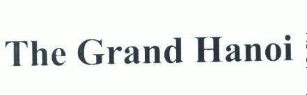 Nhãn hiệu The Grand Hanoi  của Công ty cổ phần Tập đoàn MASTERISE, số đơn 4-2021-06459