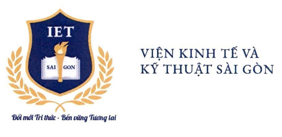 IET SAI GON Viện Kinh Tế Và Kỹ Thuật Sài Gòn Đổi mới Tri thức - Bền vững Tương lai 