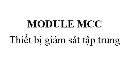 Nhãn hiệu MODULE MCC Thiết bị giám sát tập trung  của Tổng công ty viễn thông MOBIFONE, số đơn 4-2021-24743