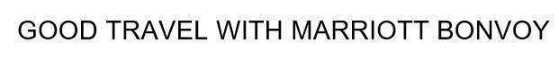 Trademark GOOD TRAVEL WITH MARRIOTT BONVOY  of MARRIOTT WORLDWIDE CORPORATION, application No 4-2021-38703