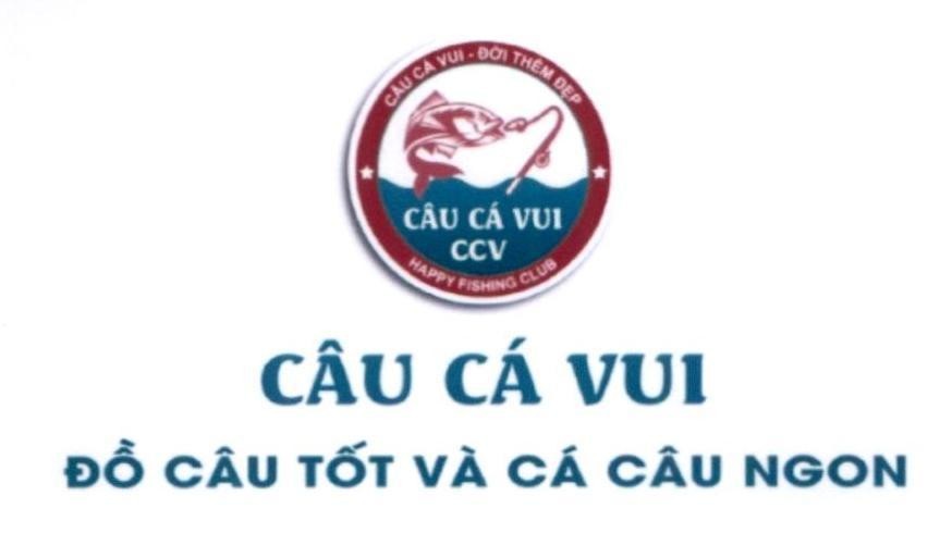 Câu Cá Vui Đồ Câu Tốt Và Cá Câu Ngon Câu Cá Vui - Đời Thêm Đẹp Câu Cá Vui CCV HAPPY FISHING CLUB 