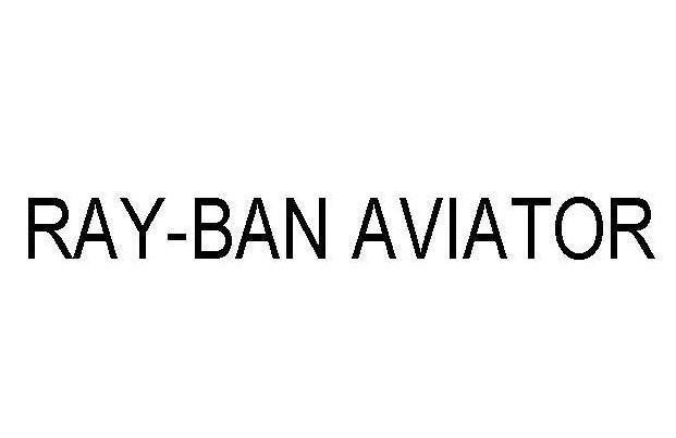 Nhãn hiệu RAY-BAN AVIATOR  của LUXOTTICA GROUP S.P.A., số đơn 4-2022-29861