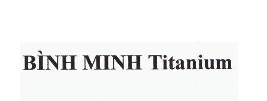 Trademark Bình Minh Titanium  of Nguyễn Doãn Thiệu, application No 4-2022-30940