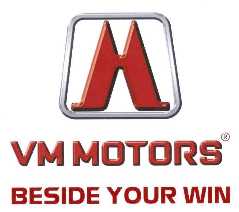 M VM MOTORS BESIDE YOUR WIN 