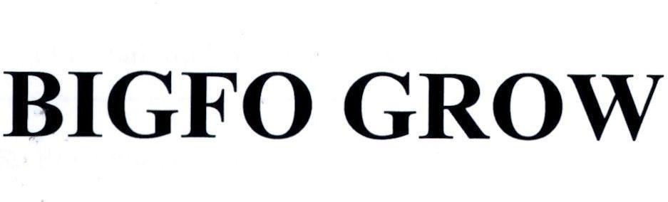 Trademark BIGFO GROW  of Công ty trách nhiệm hữu hạn dược phẩm Anh Thy, application No 4-2022-40214