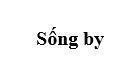 Nhãn hiệu Sống by  của Công ty cổ phần One Mount Group, số đơn 4-2022-40761