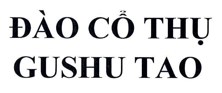 Nhãn hiệu ĐÀO CỔ THỤ GUSHU TAO  của Công ty TNHH sản xuất, thương mại và dịch vụ Bông Sen, số đơn 4-2022-45225