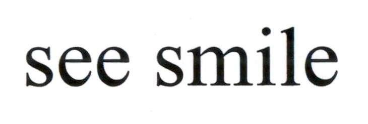 see smile 