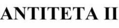 ANTITETA II 