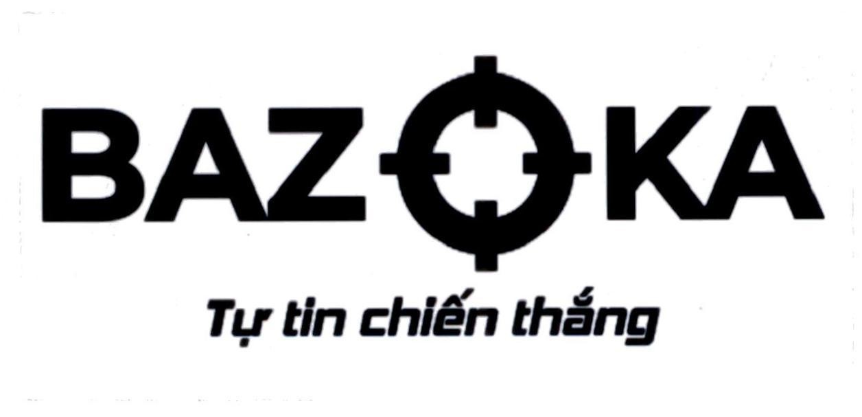 BAZOKA Tự tin chiến thắng 
