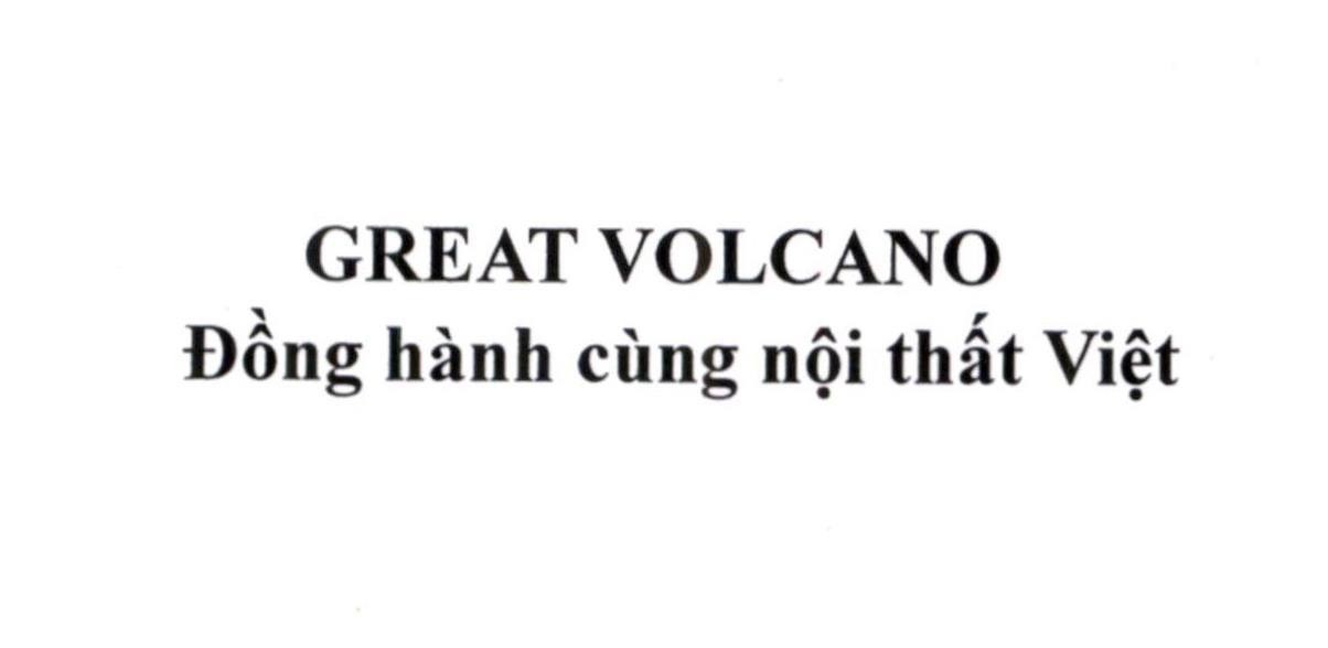 GREAT VOLCANO Đồng hành cùng nội thất Việt 