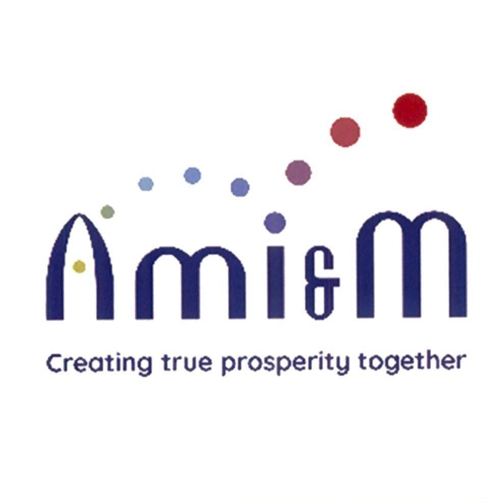Ami&M Creating true prosperity together 