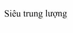 Siêu trung lượng 
