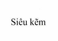 Nhãn hiệu Siêu kẽm  của Công ty cổ phần Vision Chemical, số đơn 4-2023-30979
