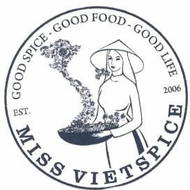 MISS VIETSPICE GOOD SPICE - GOOD FOOD - GOOD LIFE EST. 2006 