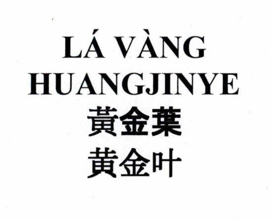 Nhãn hiệu LÁ VÀNG HUANGJINYE [huangjinye: lá vàng] [huangjinye: lá vàng]  của Công ty TNHH sản xuất, thương mại và dịch vụ Bông Sen, số đơn 4-2023-54615