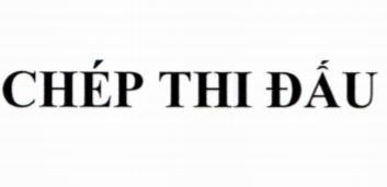 CHÉP THI ĐẤU 