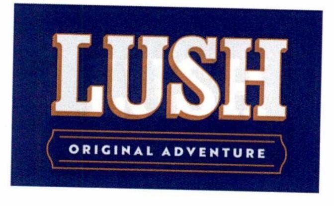 Nhãn hiệu LUSH ORIGINAL ADVENTURE  của Công ty TNHH MASAN BREWERY, số đơn 4-2023-58056