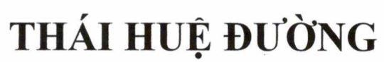THÁI HUỆ ĐƯỜNG 