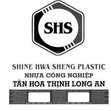 Trademark SHS SHINE HWA SHENG PLASTIC NHỰA CÔNG NGHIỆP TÂN HOA THỊNH LONG AN  of Công ty TNHH một thành viên SX-TM cơ khí Tân Hoa Thịnh Long An, application No 4-2024-01839