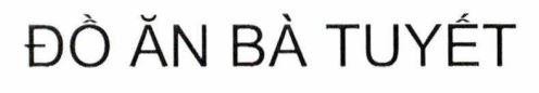 Nhãn hiệu ĐỒ ĂN BÀ TUYẾT  của Nguyễn Minh Trường, số đơn 4-2024-02444
