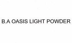 Nhãn hiệu B.A OASIS LIGHT POWDER  của POLA INC., số đơn 4-2024-18508