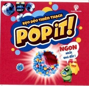Nhãn hiệu KẸO DẺO THIÊN THẠCH POPIT! NGON nhất quả đất! VỊ VIỆT QUẤT PHẠM NGUYÊN  của Công ty TNHH chế biến thực phẩm & bánh kẹo Phạm Nguyên, số đơn 4-2024-19168