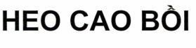Trademark HEO CAO BỒI  of CÔNG TY CỔ PHẦN MASAN JINJU, application No 4-2024-23926