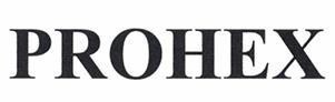 Nhãn hiệu PROHEX  của CÔNG TY TNHH SẢN XUẤT THƯƠNG MẠI YAMATO VN, số đơn 4-2024-27003