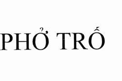 Trademark PHỞ TRỐ  of NGUYỄN LỆ HƯƠNG, application No 4-2024-30543