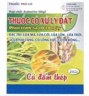 Nhãn hiệu THUỐC TRỪ CỎ Phun trước sạ 10-14 ngày ĐẶC TRỊ: LÚA MA, LÚA CƠI, LÚA LỘN, LÚA TRỜI, LÚA HAI TẦNG, CỎ LỒNG VỰC, CỎ LÁ RỘNG... Cú đấm thép THUỐC TRỪ CỎ Hoạt chất: Acetochlor 500g/l CẢNH BÁO Có hại nếu nuốt phải Có hại khi tiếp xúc với da Có hại nếu hít phải Thể tích thực 450ml  của Vũ Đình Nhận, số đơn 4-2024-31722