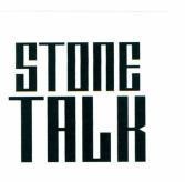 STONE TALK 