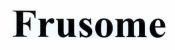 Trademark Frusome  of CÔNG TY TNHH NÔNG NGHIỆP THAILAND, application No 4-2024-61560