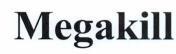 Trademark Megakill  of CÔNG TY TNHH NÔNG NGHIỆP THAILAND, application No 4-2024-61568