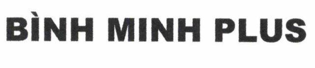 Trademark BÌNH MINH PLUS  of Nguyễn Doãn Thiệu, application No 4-2025-00565